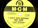 Hank Williams - Hot Country MGM 78 RPM Record - I Ain't Got Nothin' But Time A9