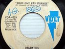 DRAMATICS white label promo VOLT 45 YOUR LOVE WAS STRANGE 3:00 doubleA side H902
