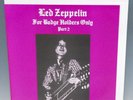 Led Zeppelin  :  For Badge Holders Only (Part 2)  2 LP  12
