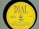 CHARLIE PARKER - CHEERS / CARVING THE BIRD - DIAL 78 RPM
