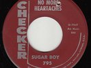 SUGAR BOY - Checker 795 (vertical logo) - No More Heartaches - R&B 45 VG+ (2nd)
