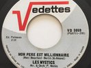 GARAGE PUNK PSYCH Les Mystics MON PERE EST MILLIONAIRE Vedettes 45 rare KILLER