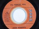 Northern Soul 45 JOHN ROBERTS I'll Forget You DUKE HEAR