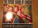 Future Sound Of London - Accelerator Original  1992 Vinyl LP