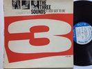 The 3 Three Sounds It Just Got To Be Blue Note 4120 EAR RVG 1st Pr Jazz Vinyl LP