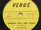 Scarce Doo Wop 78rpm Record_The ROYALS_Venus 103_Someday We'll Meet Again_E-