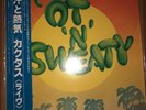 CACTUS- ‘OT ‘N’ SWEATY W/OBI