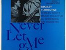 Stanley Turrentine - Never Let Me Go LP - Blue Note Stereo DG RVG NY USA