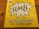 Slaves Are You Satisfied? The Extended Album Limited LP Record Store Day SEALED