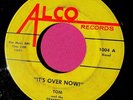 TOM and THE TEMPESTS - It's Over Now - Ohio Garage 45 rpm - Alco 1004