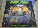 OVER KILL - UNDER THE INFLUENCE -  VINYL LP OIS
