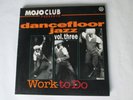 Vinyl LP Mojo Club Presents Dancefloor Jazz Volume Three (Work To Do)