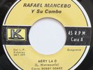 RAFAEL MANCEBO Y SU COMBO MERY LA O / RUMBON CALIENTE 45 HEAR