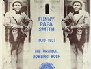 Funny Papa Smith - The Original Howling Wolf 1930-1931 LP - Yazoo