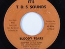 Blues/R&B 45 JOHNNY LITTLE JOHN Bloody Tears TDS SOUNDS HEAR