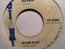 ACTION ELLIS - big wood b/w want it want it - GIANT 45