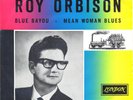 Rare   ROY ORBISON Holland 45 single : Blue bayou/Mean woman blues (Black label