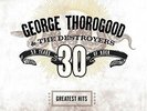 George Thorogood & D - Greatest Hits: 30 Years Of Rock [New Vinyl] 180 G