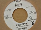 Northern Soul 45-Fred Hughes-I Keep Tryin'-Exodus 2006-PROMO-NICE