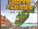 DAPHNE & CELESTE - Daphne & Celeste Save The World - Vinyl (LP)