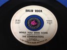 Combinations While You Were Gone 45 RPM Single Solid Rock 1967 Piranha Records