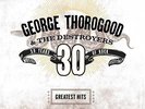 GEORGE THOROGOOD - GREATEST HITS: 30 YEARS OF ROCK (2LP)  2 VINYL LP NEU