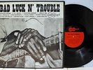 Rare Blues LP - Various Artists - Bad Luck N' Trouble - Arhoolie # F1018 - Promo