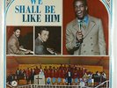Gene Martin & Richard Littlejohn - We Shall Be Like Him LP - A.A. Allen SEALED