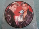 WHAM   BAD BOYS INSTRUMENTAL CBS WA 3143 GEORGE MICHAEL PICTURE DISC 80'S POP
