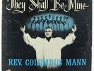 Rev. Columbus Mann - They Shall Be Mine LP - Tamla Rare Black Gospel Mono DG