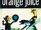 ORANGE JUICE - Texas fever    Record Store Day       LP + download     NEU