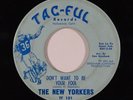 Northern Soul 45 NEW YORKERS Don't Want To Be Your Fool on Tac-Ful