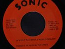ROBERT TAYLOR & HPJ'S: It's Got The Whole World Shakin' 45 Soul