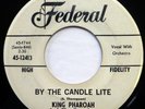 KING PHAROAH 45 By the Candle Lite/Shimmy Sham FEDERAL doo wop PROMO jr1203
