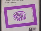 SCIENCE POPTION: I Would Never Do That / Born A Mouse 45 (Sweden, PS)