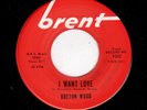 NORTHERN SOUL-BRENTON WOOD-BRENT 7052-I WANT LOVE/GOOD LOVIN'