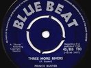 PRINCE BUSTER THREE MORE RIVERS c/w AFRICAN BLOOD BLUE BEAT 45/BB 180 1963 SKA