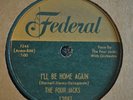 78 RPM RECORD BY THE FOUR JACKS-I'LL BE HOME AGAIN / THE LAST OF THE GOOD ROCKIN