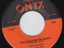 THE VELOURS - THIS COULD BE THE NIGHT (ONYX 515) MINT-  CLASSIC