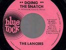 LANCERS FUNKY SOUL INSTRO PROMO DOING THE SNATCH / BASSOLOGY 1965 BLUE ROCK 45