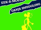 EEK A MOUSE GANJA SMUGGLING RSD 2018