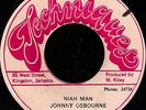 JOHNNY OSBOURNE - NIAH MAN / ONE DAY YOU'LL NEED MY KISS / MINT REGGAE 45 7