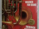 WAGNER FOR BAND Frederick Fennell Eastman Wind Ensemble Golden Imports SEALED LP