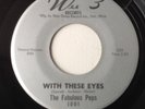 FABULOUS PEPS - WITH THESE EYES / I'VE BEEN TRYING - WEE 3 1001. VG+