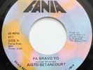 JUSTO BETANCOURT PA BRAVO YO / ADIOS FELICIDAD 45 HEAR