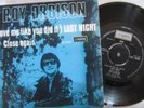 45. R.ORBISON   Love me like you did LAST NIGHT  UK. LONDON 7