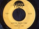 Curtis Lee, Hot 7, Gotta Have You & I Never Knew What Love Could Do