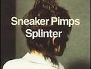 Sneaker Pimps - Splinter Vinyl LP (2) One Little Indian NEW