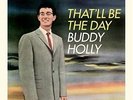 BUDDY HOLLY - THAT'LL BE THE DAY. Limited Edition 180g Vinyl LP Record