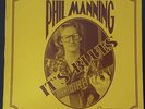 PHIL MANNING (CHAIN) - IT'S BLUES 1987 TAMBORINE MUSIC TM101 OZ BLUES RARE